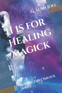 H is for Healing Magick