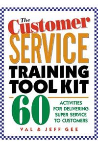 The Customer Service Training Tool Kit