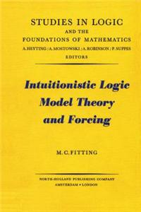 Intuitionistic Logic, Model Theory and Forcing