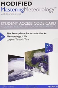 Modified Masteringmeteorology with Pearson Etext -- Standalone Access Card -- For the Atmosphere: An Introduction to Meteorology