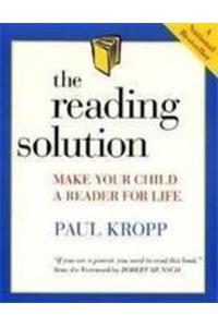 The Reading Solution: Making Your Child a Reader for Life