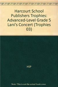 Harcourt School Publishers Trophies: Advanced-Level Grade 5 Lani's Concert