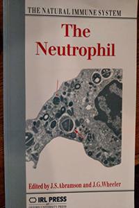 The Neutrophil: Natural Immune System (The Natural Immune System)