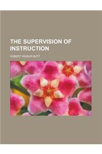The Supervision of Instruction