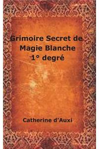Grimoire Secret de Magie Blanche 1Â° DegrÃ©