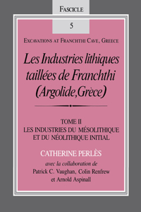 Les Industries Lithiques Taillées de Franchthi (Argolide, Grèce), Volume 2
