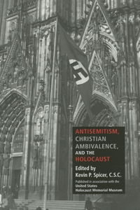 Antisemitism, Christian Ambivalence, and the Holocaust