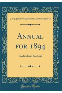 Annual for 1894: England and Scotland (Classic Reprint): England and Scotland (Classic Reprint)