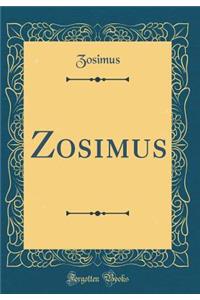 Zosimus (Classic Reprint)