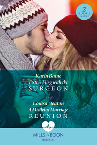 Festive Fling With The Surgeon / A Mistletoe Marriage Reunion