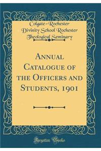 Annual Catalogue of the Officers and Students, 1901 (Classic Reprint)