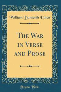 The War in Verse and Prose (Classic Reprint)