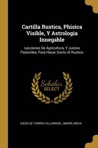 Cartilla Rustica, Phisica Visible, Y Astrologia Innegable