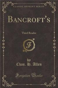 Bancroft's: Third Reader (Classic Reprint)