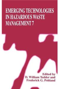 Emerging Technologies in Hazardous Waste Management 7