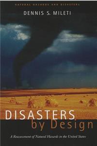 Disasters by Design