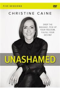 Unashamed Video Study: Drop the Baggage, Pick Up Your Freedom, Fulfill Your Destiny