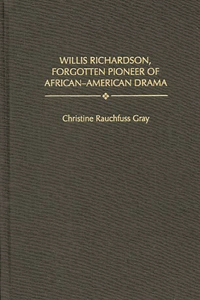 Willis Richardson, Forgotten Pioneer of African-American Drama