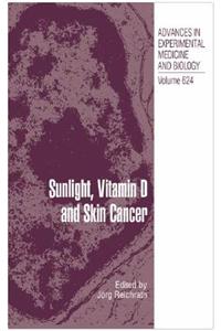 Sunlight, Vitamin D and Skin Cancer