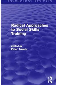 Radical Approaches to Social Skills Training