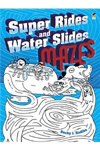 Super Rides and Water Slides Mazes