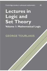 Lectures in Logic and Set Theory: Volume 1, Mathematical Logic