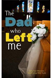 The dad who left me