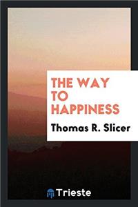 THE WAY TO HAPPINESS