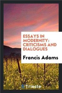 Essays in Modernity; Criticisms and Dialogues