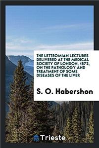 THE LETTSOMIAN LECTURES DELIVERED AT THE