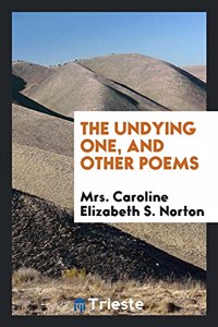 The Undying One, and Other Poems