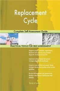 Replacement Cycle Complete Self-Assessment Guide