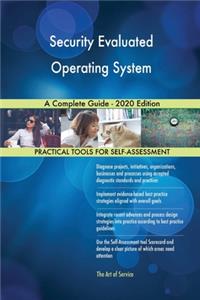 Security Evaluated Operating System A Complete Guide - 2020 Edition