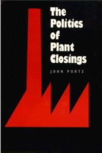 Politics of Plant Closings