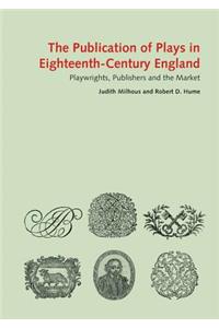 The Publication of Plays in London 1660 - 1800