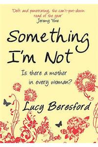 Something I'm Not