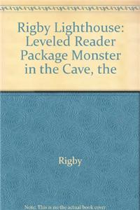 Rigby Lighthouse: Leveled Reader 6pk (Levels J-M) the Monster in the Cave
