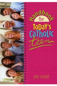 Handbook for Today's Catholic Teen