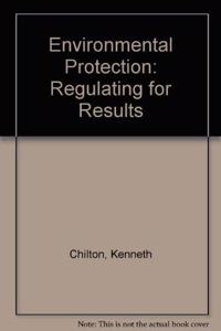 Environmental Protection: Regulating for Results