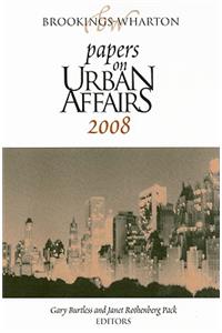 Brookings-Wharton Papers on Urban Affairs: 2008