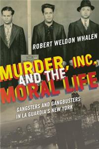 Murder, Inc., and the Moral Life