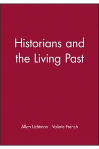 Historians and the Living Past