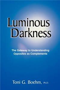 Luminous Darkness