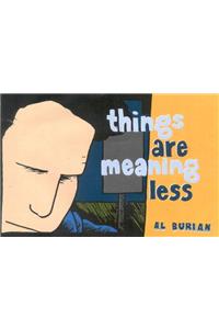 Things Are Meaning Less