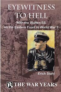 Eyewitness to Hell: With the Waffen-SS on the Eastern Front in World War 2
