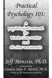 Practical Psychology 101: A psychological manual for Black Lives Matter and all other movements