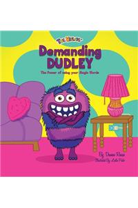 Demanding Dudley