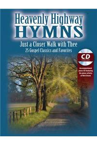 Heavenly Highway Hymns -- Just a Closer Walk with Thee