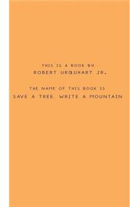 Save a Tree, Write a Mountain
