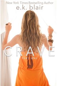 Crave, Part One